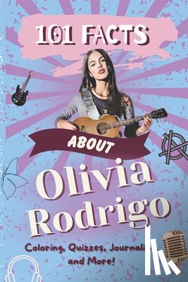 Lam, B T - 101 Facts About Olivia Rodrigo