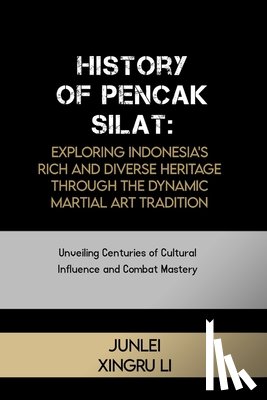 Xingru Li, Junlei - History of Pencak Silat