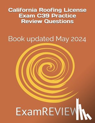 Yu, Mike - California Roofing License Exam C39 Practice Review Questions