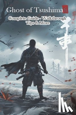 Kjmh - Ghost of Tsushima Complete Guide - Walkthrough - Tips & More