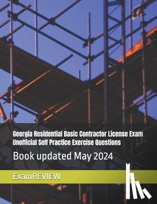 Yu, Mike - Georgia Residential Basic Contractor License Exam Unofficial Self Practice Exercise Questions