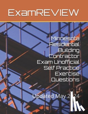 Yu, Mike - Minnesota Residential Building Contractor Exam Unofficial Self Practice Exercise Questions