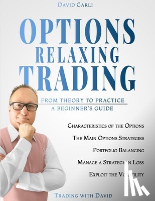 Hermes, Hannah - Options Relaxing Trading: From Theory to Practice, A Complete Beginner's Guide