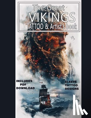 Mets, Alex - The Great VIKINGS tattoo Book Hyper-realistic Norse tattoo designs: Exquisite Viking tattoo designs in color and grayscale for tattoo sleeve