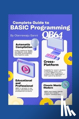 Sanni, Olanrewaju - Complete Guide to BASIC Programming: Qb64