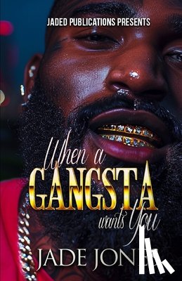Jones, Jade - When a Gangsta Wants You