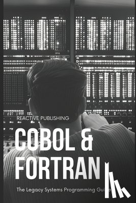 Schwartz, Alice - Cobol & Fortran: The Legacy Systems Programming Guide 2024