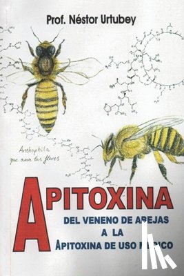 Urtubey, Nathan E. - Apitoxina: Del veneno de abejas a la apitoxina de uso médico