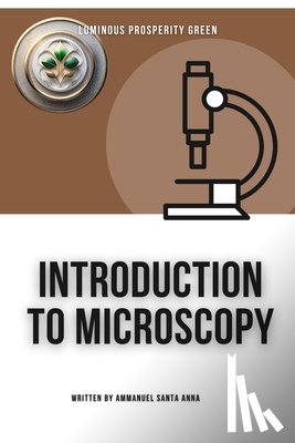 Santa Anna, Ammanuel - Introduction to Microscopy