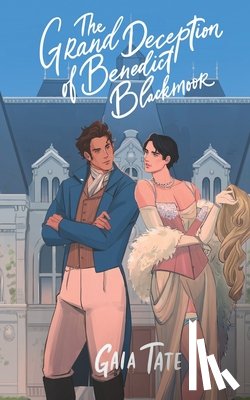 Tate, Gaia - The Grand Deception of Benedict Blackmoor: MM Romance