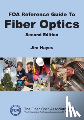 Hayes, Jim - FOA Reference Guide to Fiber Optics