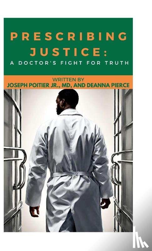 Poitier, MD Joseph W., Pierce, Deanna - Prescribing Justice Hardcover Book