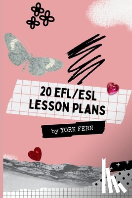 Fern, York - 20 EFL and ESL Lesson Plans: Strategies for Effective English Language Teaching