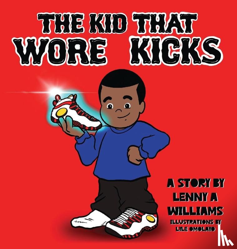 Williams, Lenny A - The Kid That Wore Kicks