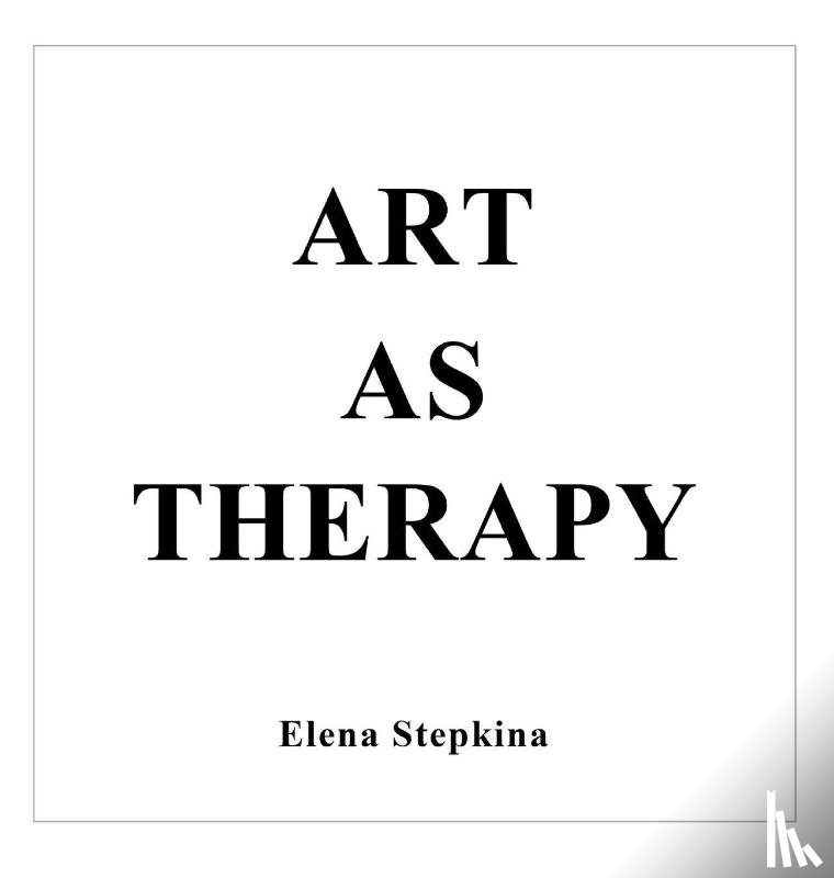 Stepkina, Elena - Stepkina, E: Art as Therapy