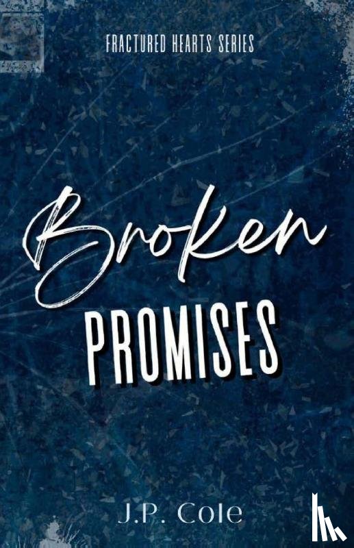 Cole, J. P. - Broken Promises