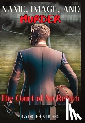 Huang, John - Huang: Name, Image, and Murder