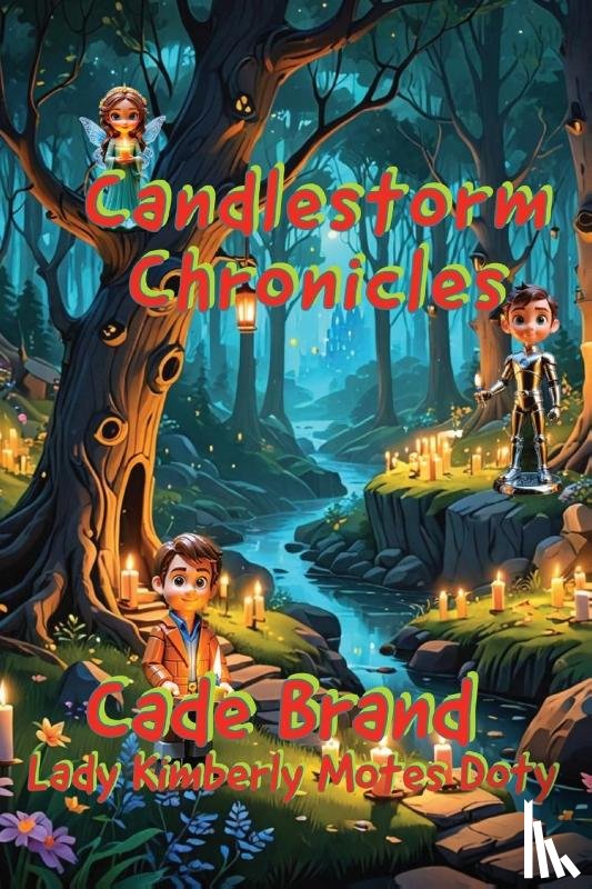 Brand, Cade, Motes Doty, Lady Kimberly - Candlestorm Chronicles
