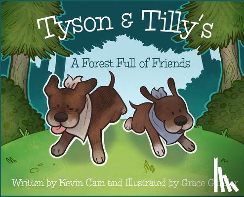 Cain, Kevin - Tyson & Tilly's: A Forest Full of Friends