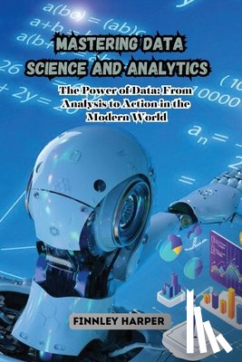 Harper, Finnley - Mastering Data Science and Analytics