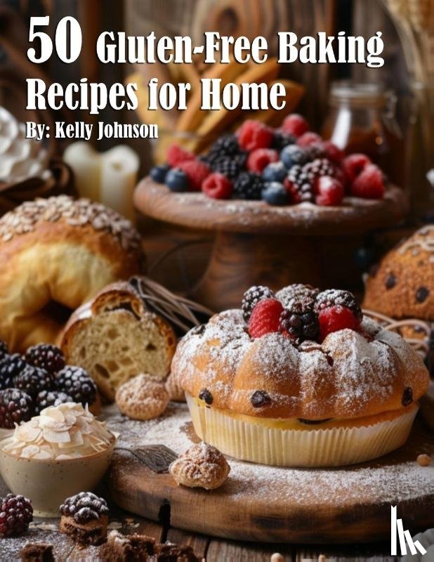 Johnson, Kelly - 50 Gluten-Free Baking Recipes for Home