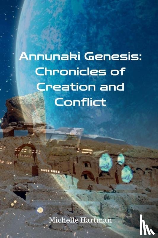 Hartman, Michelle A - Annunaki Genesis