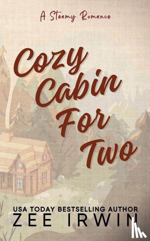 Irwin, Zee - Cozy Cabin For Two (Special Edition)