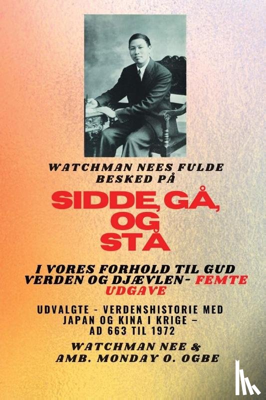 Nee, Watchman, Ogbe, Ambassador Monday O. - Watchman Nee's fulde besked på SID , GÅ OG STÅ I VORES FORHOLD TIL GUD VERDEN