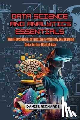 Richards, Daniel - Data Science and Analytics Essentials