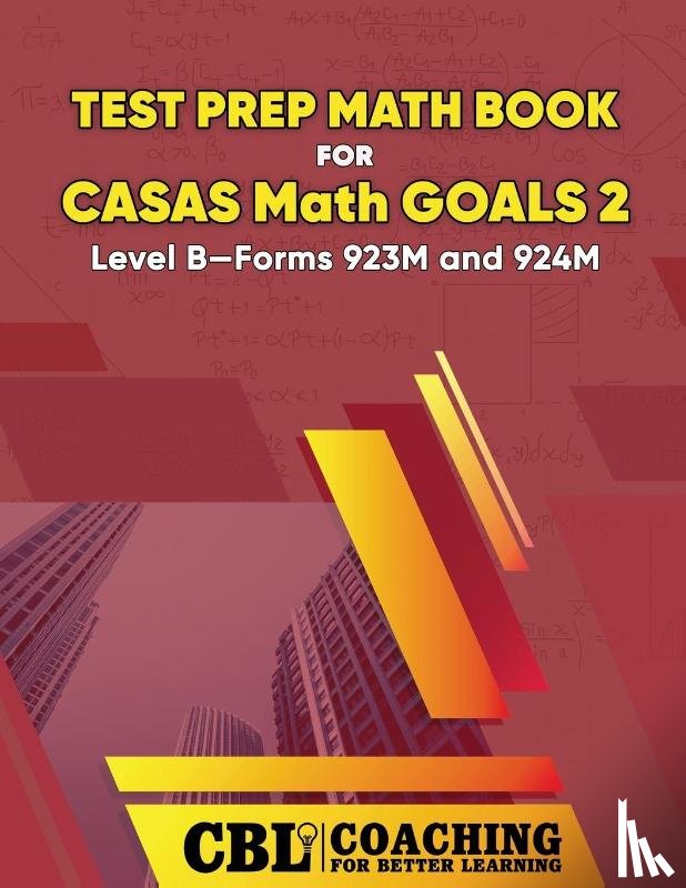 Coaching For Better Learning - Test Prep Math Book for CASAS Math GOALS 2 Level B-Forms 923M and 924M