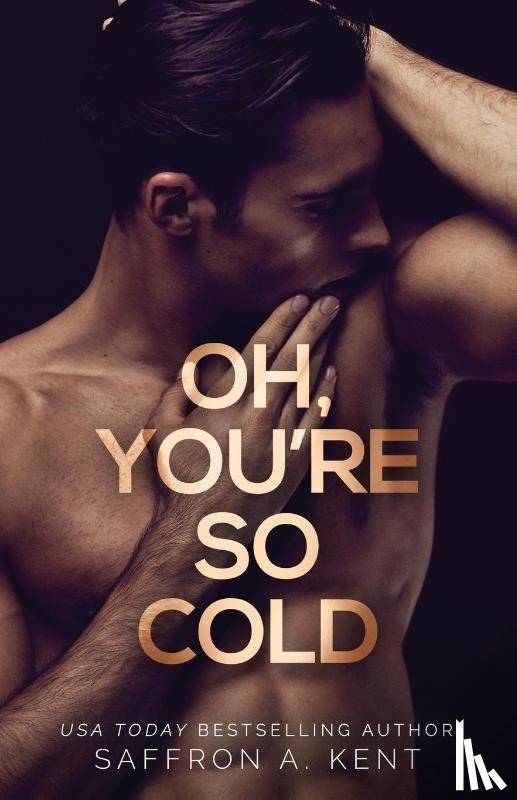 A. Kent, Saffron - Oh, You're So Cold