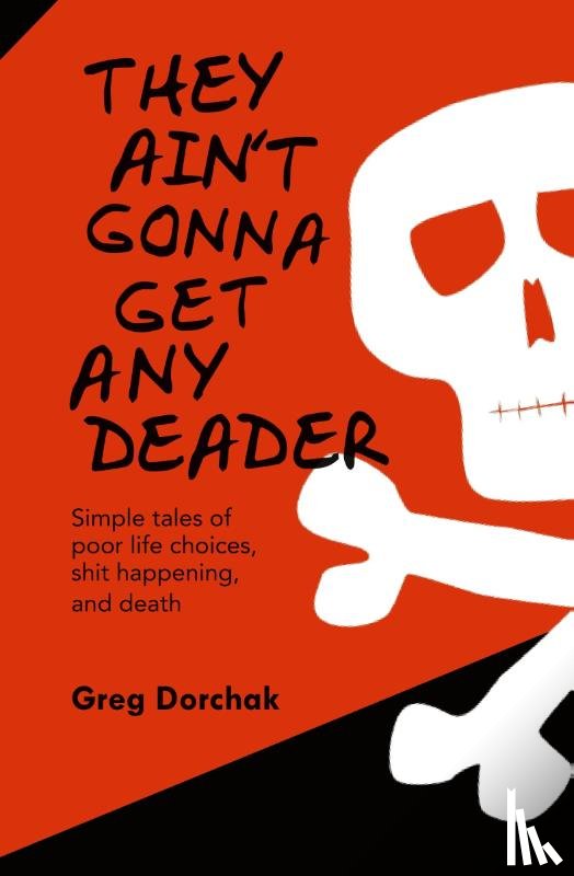 Dorchak, Greg - They Ain't Gonna Get Any Deader