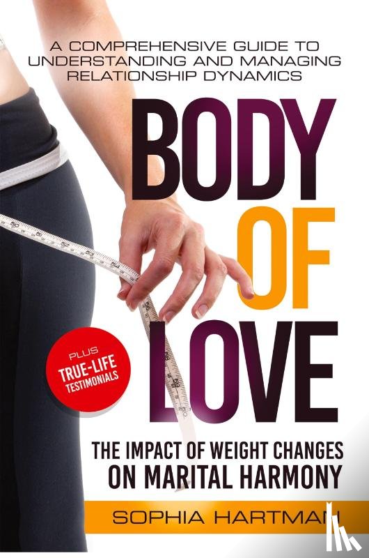 Hartman, Sophia - Body of Love (The Impact of Weight Changes on Marital Harmony)