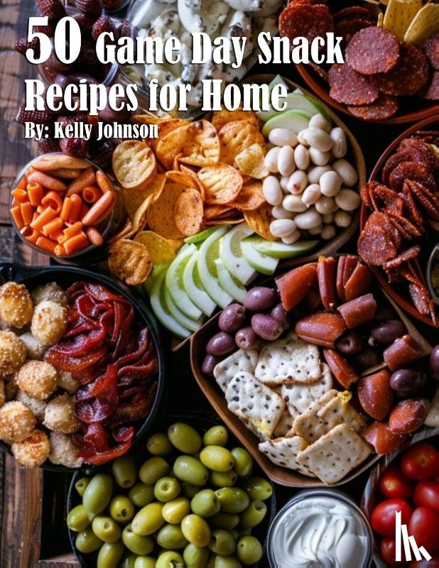 Johnson, Kelly - 50 Game Day Snack Recipes for Home
