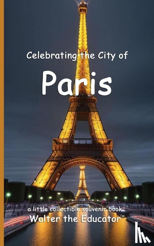 Walter the Educator - Celebrating the City of Paris