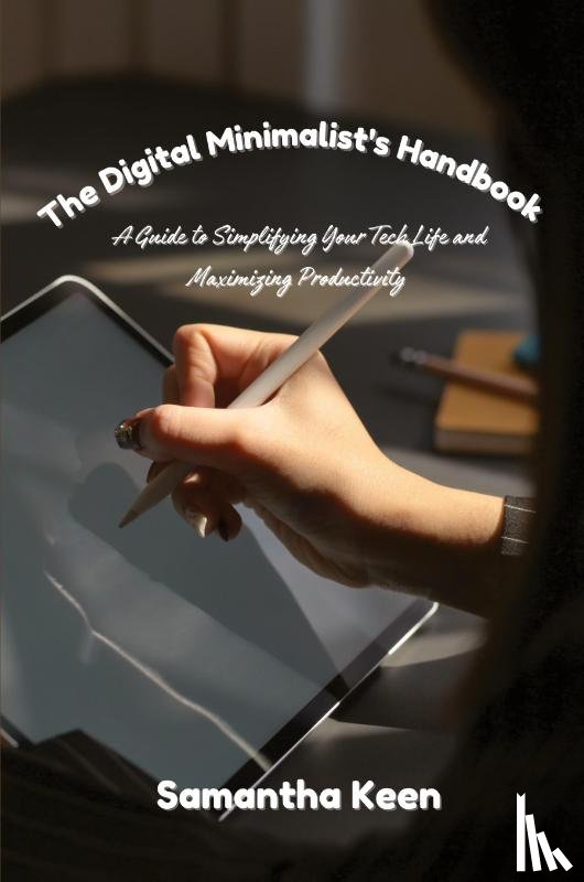Keen, Samantha - The Digital Minimalist's Handbook