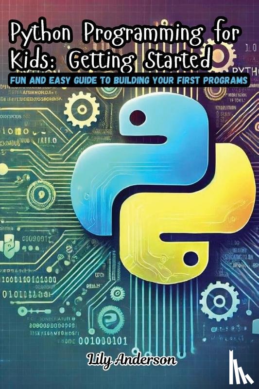 Anderson, Lily - Python Programming for Kids
