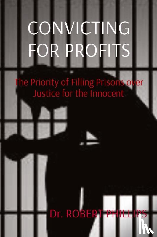 Phillips, Robert - CONVICTING FOR PROFITS