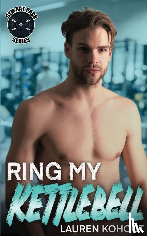 Kohout, Lauren - Ring My Kettlebell