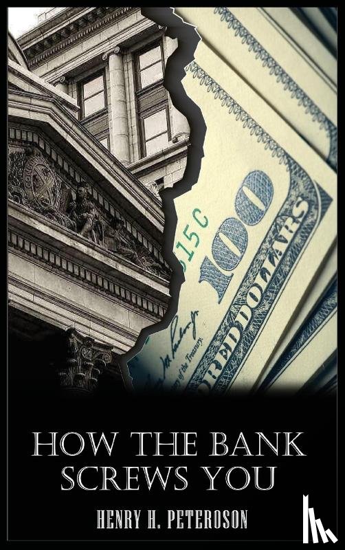 Petersohn, Henry H. - How the Bank Screws You