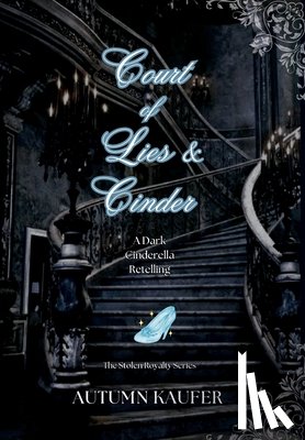 Kaufer, A. R. - Court of Lies & Cinder: A Dark Cinderella Retelling