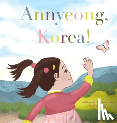 Ellis, Kimberly J - Annyeong, Korea!