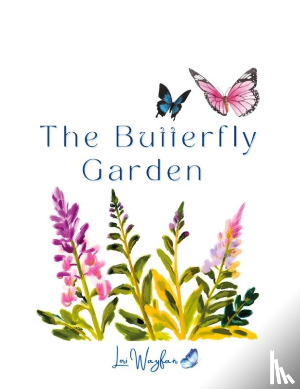 Wayfair, Lori - The Butterfly Garden