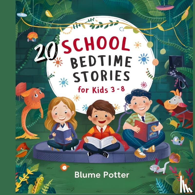Potter, Blume - 20 School Bedtime Stories For Kids Age 3-8