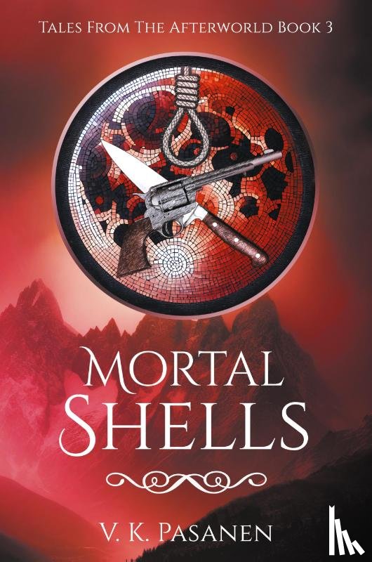 Pasanen, V. K. - Mortal Shells, Tales from the Afterworld, Book 3