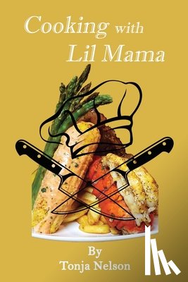 Nelson, Tonja - Cooking with Lil Mama