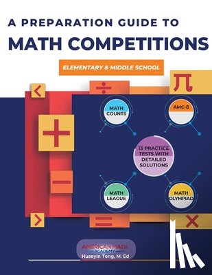 Academy, American Math - A PREPARATION GUIDE TO MATH COMPETITIONS FOR ELEMENTARY & MIDDLE SCHOOL