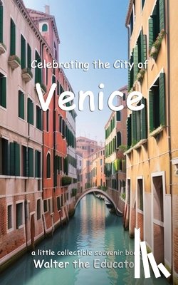 Walter the Educator - Celebrating the City of Venice