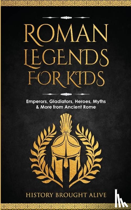 Brought Alive, History - Roman Legends For Kids