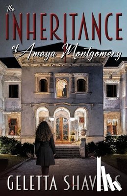 Shavers, Geletta P. - The Inheritance of Amaya Montgomery